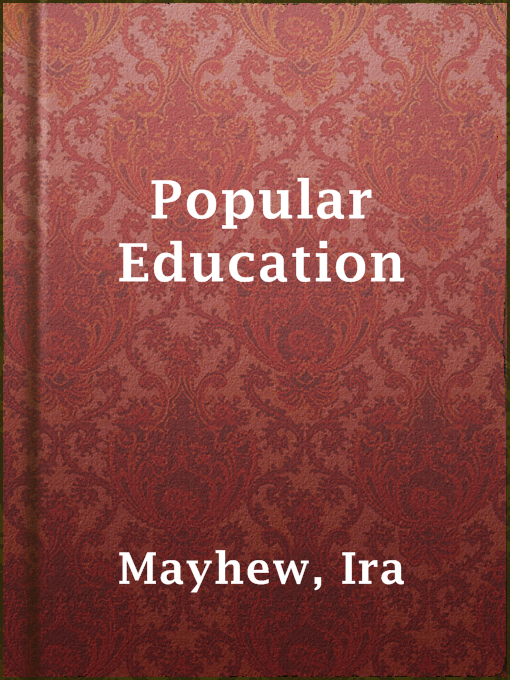 Title details for Popular Education by Ira Mayhew - Available